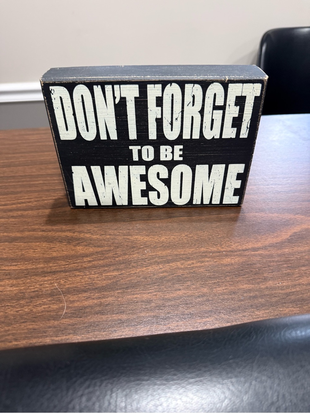 Don't Forget to Be Awesome Black & White Block Sign